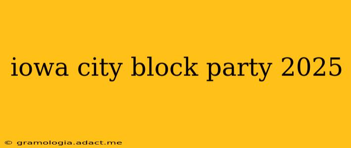 iowa city block party 2025