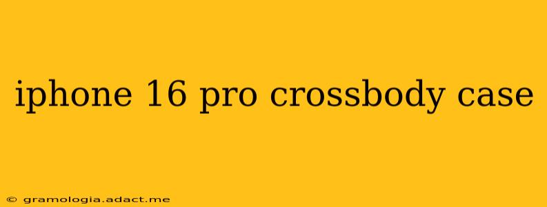 iphone 16 pro crossbody case
