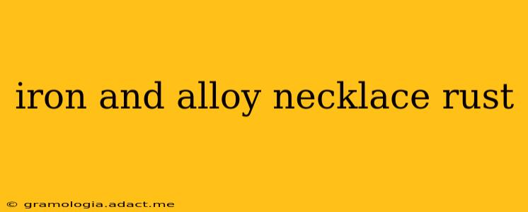 iron and alloy necklace rust