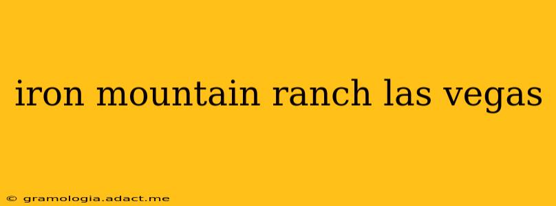 iron mountain ranch las vegas