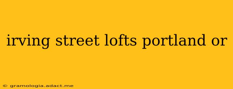 irving street lofts portland or