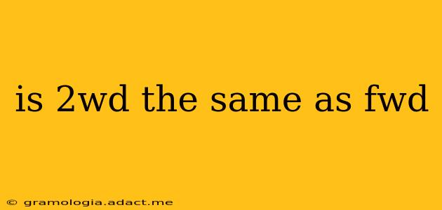 is 2wd the same as fwd