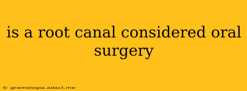 is a root canal considered oral surgery