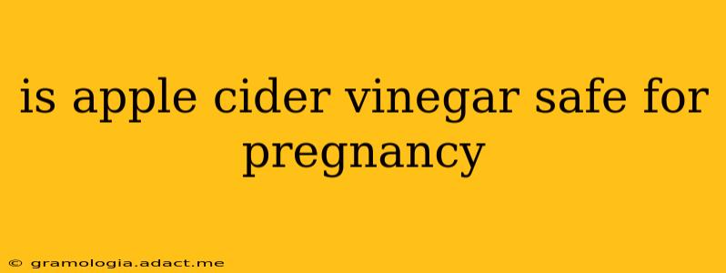is apple cider vinegar safe for pregnancy