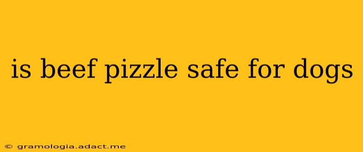 is beef pizzle safe for dogs