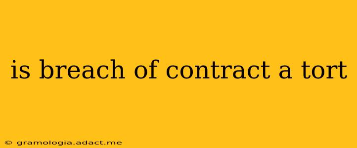 is breach of contract a tort