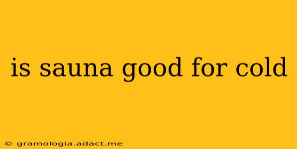 is sauna good for cold