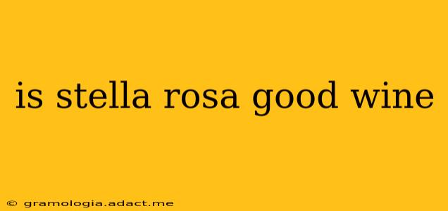 is stella rosa good wine