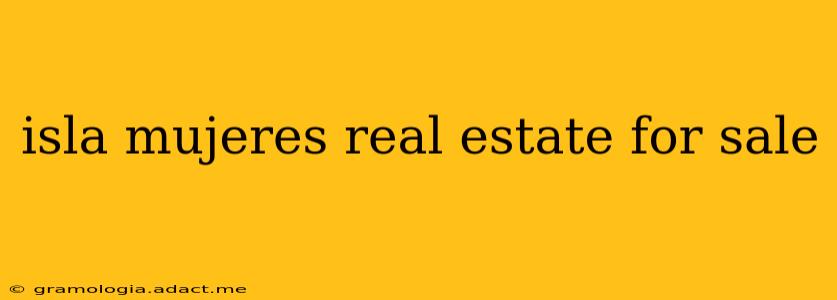 isla mujeres real estate for sale