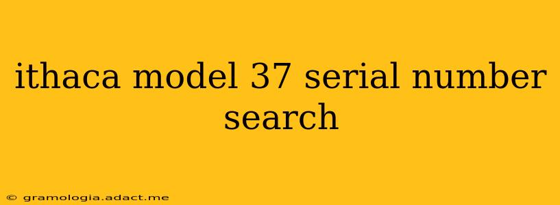 ithaca model 37 serial number search