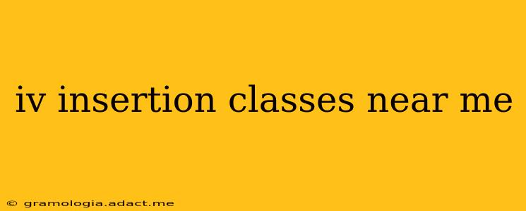 iv insertion classes near me