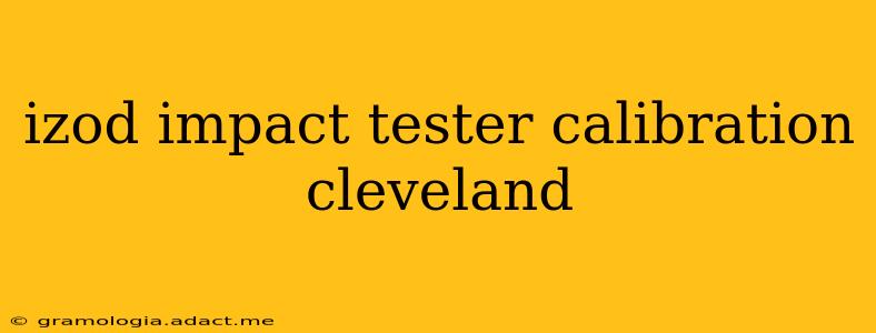 izod impact tester calibration cleveland