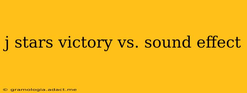 j stars victory vs. sound effect
