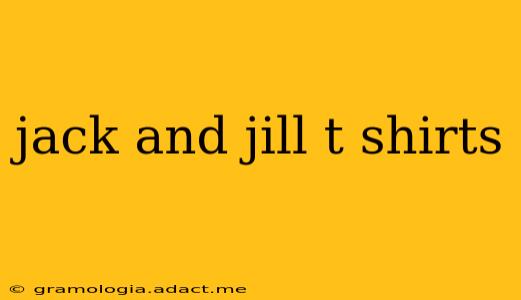 jack and jill t shirts