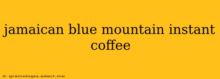 jamaican blue mountain instant coffee