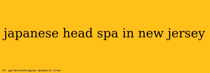 japanese head spa in new jersey