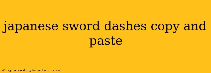 japanese sword dashes copy and paste
