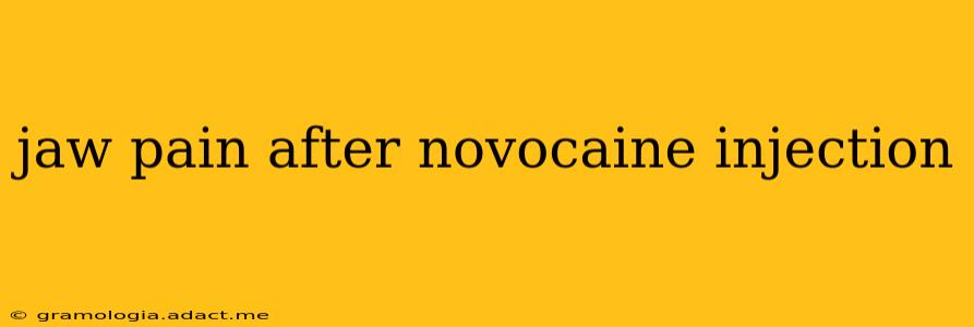jaw pain after novocaine injection