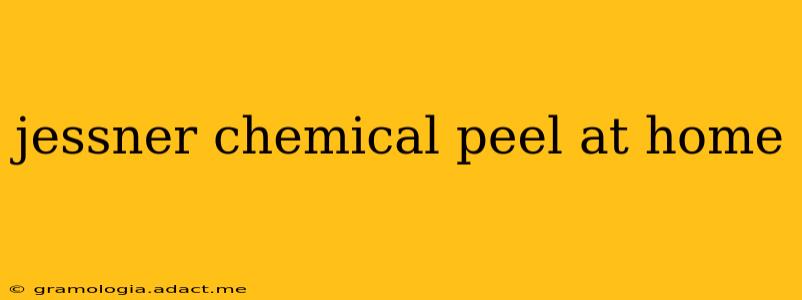 jessner chemical peel at home