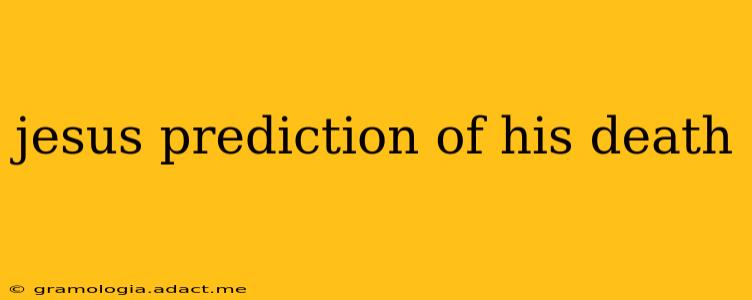 jesus prediction of his death