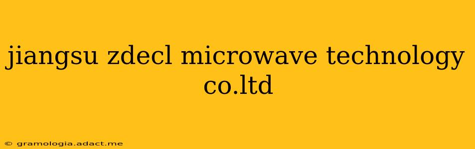 jiangsu zdecl microwave technology co.ltd