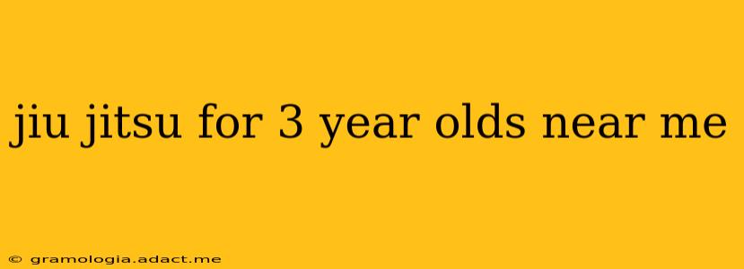 jiu jitsu for 3 year olds near me