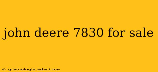 john deere 7830 for sale
