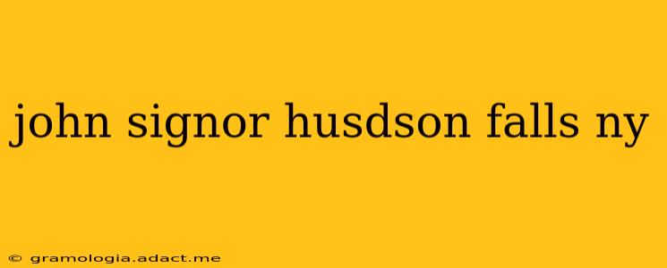 john signor husdson falls ny
