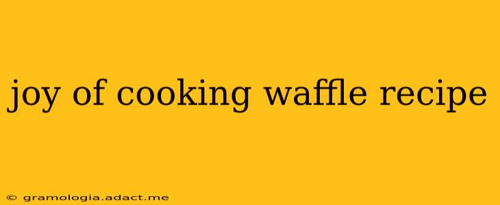 joy of cooking waffle recipe