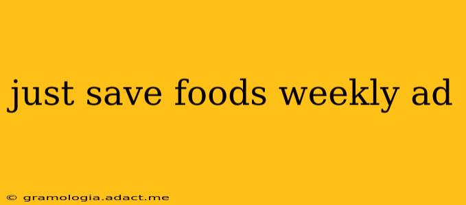 just save foods weekly ad