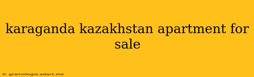 karaganda kazakhstan apartment for sale
