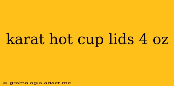 karat hot cup lids 4 oz