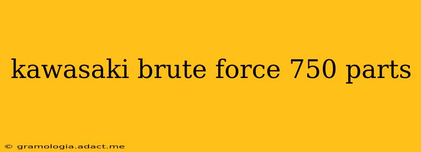 kawasaki brute force 750 parts