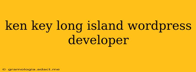 ken key long island wordpress developer
