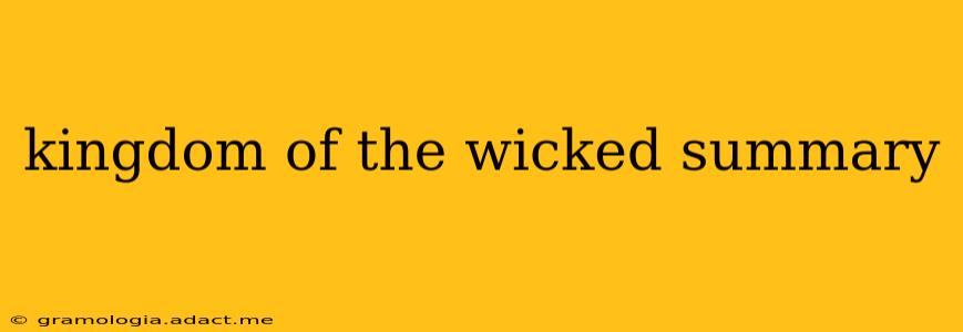 kingdom of the wicked summary