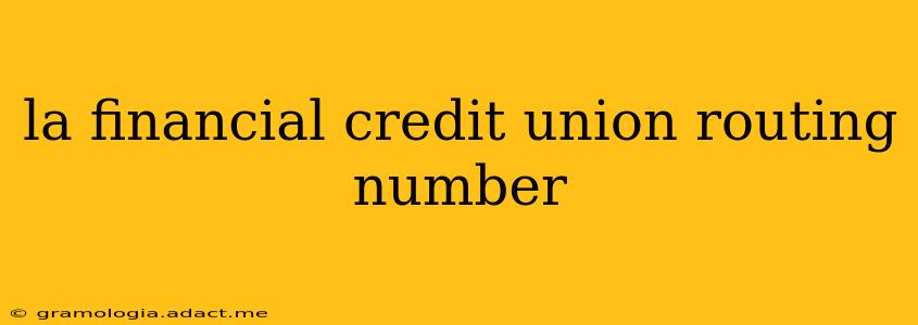 la financial credit union routing number