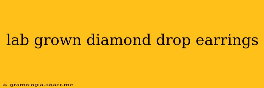 lab grown diamond drop earrings