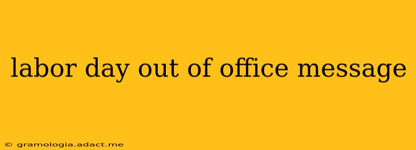labor day out of office message