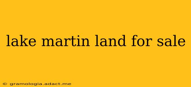 lake martin land for sale