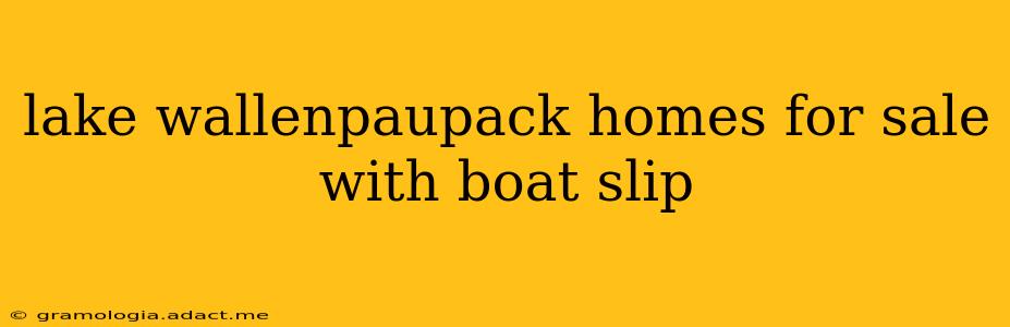 lake wallenpaupack homes for sale with boat slip