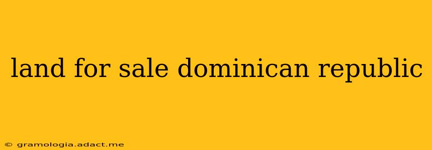 land for sale dominican republic