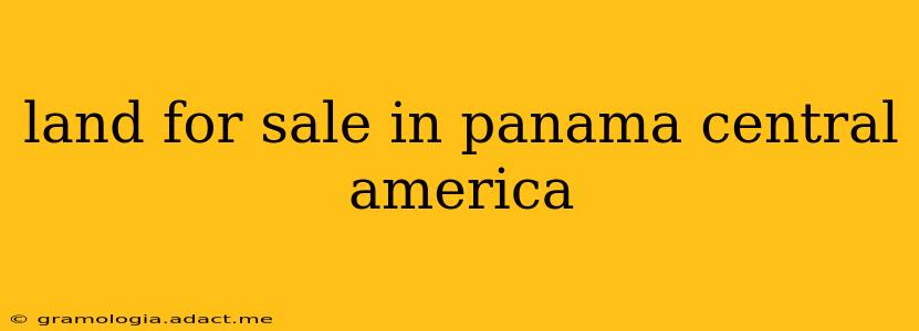 land for sale in panama central america