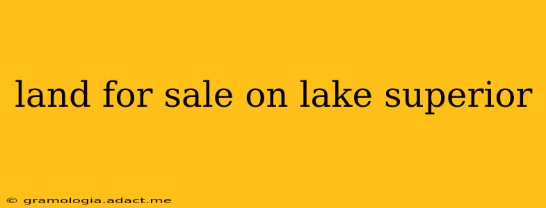 land for sale on lake superior