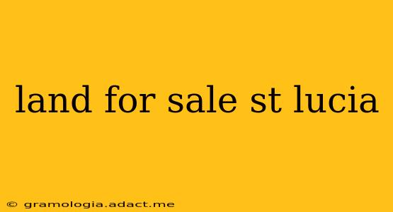 land for sale st lucia