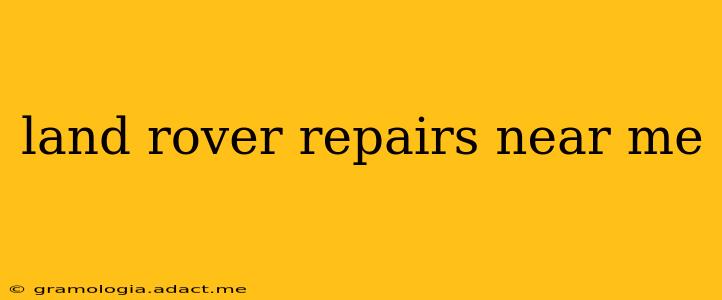 land rover repairs near me