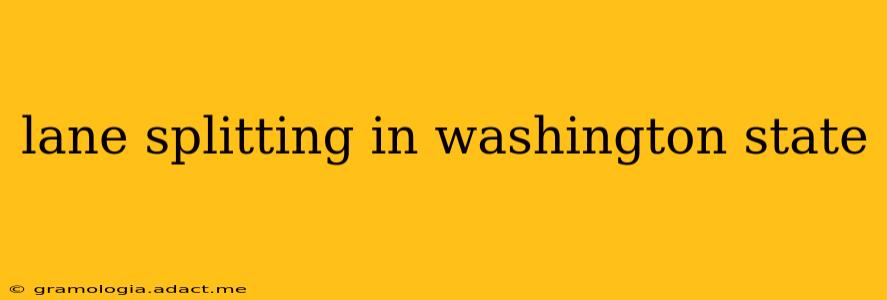 lane splitting in washington state