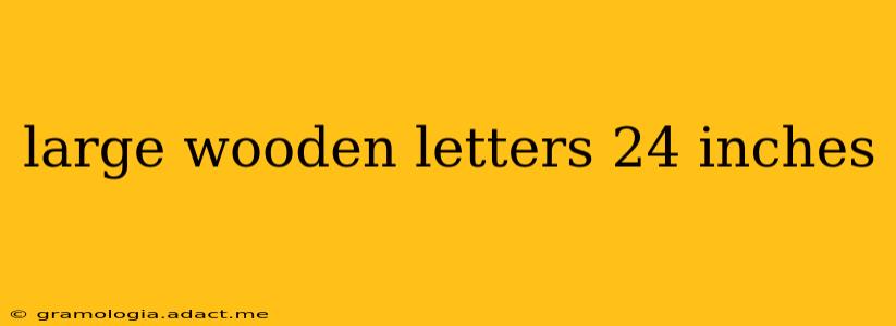 large wooden letters 24 inches