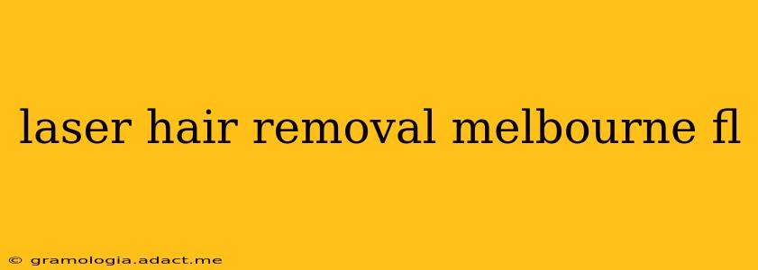laser hair removal melbourne fl