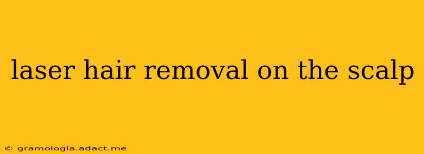 laser hair removal on the scalp