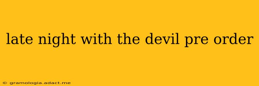 late night with the devil pre order